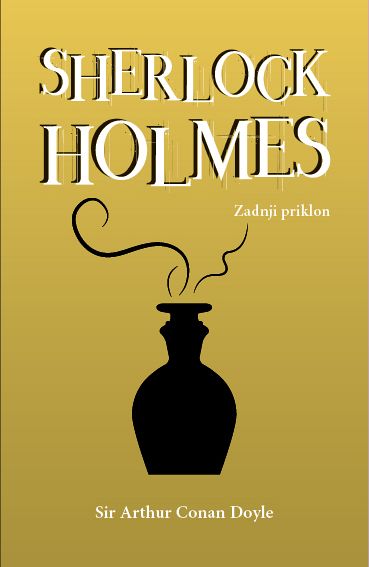 Sherlock Holmes. Zadnji priklon